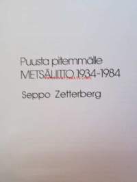 Puusta pitemmälle - Metsäliitto 1934 -1984