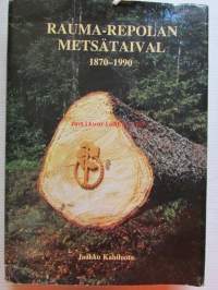 Rauma-Repolan metsätaival 1870-1990