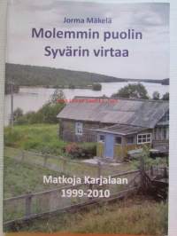 Molemmin puolin Syvärin virtaa - Matkoja Karjalaan 1999-2010, Sotilaiden jälkiä, karjalaisia kyliä ja kulttuuria