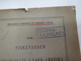 Fiskevården och Fiskodlingen i Nord Amerika. -kalastuksenhoito ja kalanviljely Pohjois-Amerikassa - fishing and fisf farming in North America