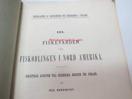 Fiskevården och Fiskodlingen i Nord Amerika. -kalastuksenhoito ja kalanviljely Pohjois-Amerikassa - fishing and fisf farming in North America