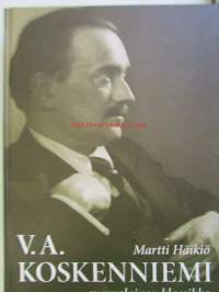 V.A. Koskenniemi -Suomalainen Klassikko 1. Lehtimies, runoilija, professori 1885-1938 - 2. Taisteleva kirjallinen patriarkka 1939-1962