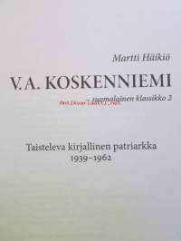 V.A. Koskenniemi -Suomalainen Klassikko 1. Lehtimies, runoilija, professori 1885-1938 - 2. Taisteleva kirjallinen patriarkka 1939-1962