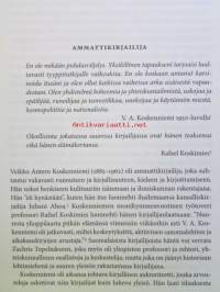 V.A. Koskenniemi -Suomalainen Klassikko 1. Lehtimies, runoilija, professori 1885-1938 - 2. Taisteleva kirjallinen patriarkka 1939-1962