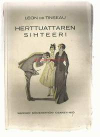 Herttuattaren sihteeri / Léon de Tinseau ; ranskankielestä suomentanut Edla Hiilos.