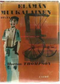 Elämän muukalainen : romaani. 1 / Morton Thompson ; suom. Marja Niiniluoto ; lääketieteellisen sanaston tarkastanut Armo Hormia.