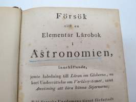 Försök till en elementar Lärobok i Astronomien, innehållande, jemte Inledning till Läran om Globerna, en kort underrätlse om Verldsystemet, samt Anvisning att