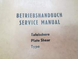 Tafelschere BT 3,5, BT 4, BT 5 Betriebshandbuch / Service manual -levyntyöstökone, käyttö- ja huolto-ohjeita (Vereignite Österreichische Eisen- und Stahlwerke