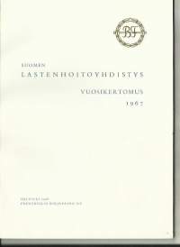 Suomen Lastenhoitoyhdistys  , vuosikertomus 1967