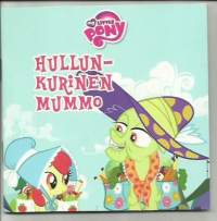 My Little Pony / Hullunkurinen mummo