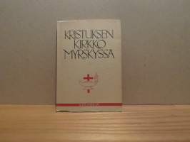 Kristuksen kirkko myrskyssä : katsaus kristikunnan vaiheisiin viime vuosina