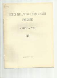 Suomen Teollisuus-Hypoteekkipankki kertomus 1930  - vuosikertomus  / Suomen Teollisuus-Hypoteekkipankki Oy (myöh. Suomen Teollisuuspankki Oy- yritysten  ja kuntien