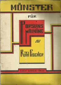 Mönster för porslinmålning av Ruth Fischer (Bok) 1930, Svenska, Ämne: Porslinsmålning, Keramik : utsmyckning, / Posliinimaalausmalleja sis 24 planssia