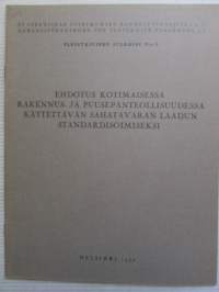 Ehdotus kotimaisessa rakennus- ja puusepänteollisuudessa käytettävän sahatavaran laadun standardisoimiseksi