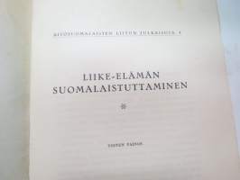 Liike-elämän suomalaistuttaminen - Aitosuomalaisten Liiton julkaisuja 1.