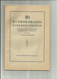 10 Kuorokoraalia kirkkokuoroille Helsingin Johanneksenkirkon kirkkokuoron ohjelmasta valinnut Alfred Hiilimies.