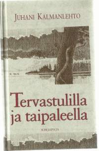 Tervastulilla ja taipaleella / Juhani Kalmanlehto ; runot: Margit Kalmanlehto.Kohdehenkilö:Kalmanlehto, Juhani. Asiasana:muistelmat (ysa) papit (ysa)