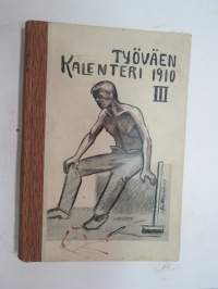 Työväen Kalenteri III (3.) 1910, sis. mm. seur. artikkelit; Kansikuvitus Sallinen, Kalenteritietoja, Markkinapäivät, Tietoja posti- ja rautatielähetyksistä,