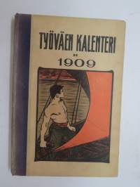 Työväen Kalenteri II (3.) 1909, sis. mm. seur. artikkelit / kuvat / mainokset; Kalenteritietoja, Markkinapäivät, Tietoja posti- ja rautatielähetyksistä,