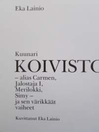 Kuunari Koivisto - alias Carmen, Jalaostaja I, Merilokki, Simy - ja sen värikkäät vaiheet