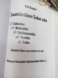 Luumäkeläisen Lakan suku - Lakanmies, Vanhalakka, Sydänmaanlakka, Vinnikka, Lakka - Sukukirja Lakan suvun vaiheista 1520-2001 -family &amp; genealogy book