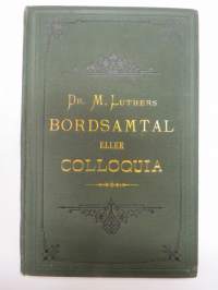 Dr. M. Luthers Bordssamtal eller Colloquia, kirja on kuulunut &quot;Mintu&quot; Brandtille - &quot;Till Mintu Brandt på hennes konfirmationsdag d, 17.11.1883 från Albert