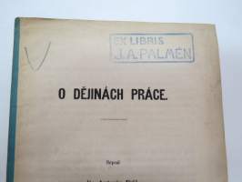 O dejinach prace. Sepsal Dr. Antonin Fric. (Vynato z casopisu &quot;ZIVA&quot; na rok 1867.) -Työn / työkalujen esihistoriaa? - eripainos 1868 -history of tools?