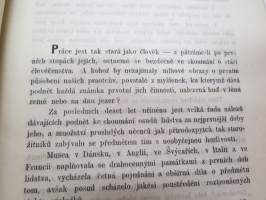 O dejinach prace. Sepsal Dr. Antonin Fric. (Vynato z casopisu &quot;ZIVA&quot; na rok 1867.) -Työn / työkalujen esihistoriaa? - eripainos 1868 -history of tools?