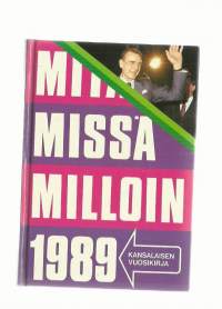 Mitä Missä Milloin 1989: kansalaisen vuosikirja.