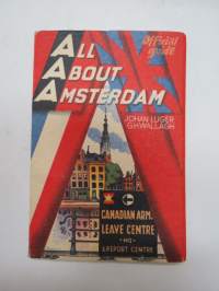 All About Amsterdam - Official guide - Canadian Armed Forces Leave Centre HQ &amp; Report Centre -(Euroopan) miehitysjoukkojen käyttöön tehty opaskirja lomailusta