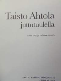 Taisto Ahtola juttutuulella