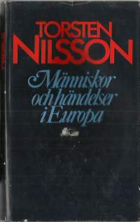 Människor och händelser i Europa, Torsten NilssonTiden, 1978, Inbunden, 301 sidor, Storlek ca 13,5x21,5cm / tekijän nimikirjoitus / Harald Torsten Leonard