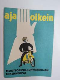 Aja oikein - moottoripolkupyörälijän liikenneopas + liikennemerkkikuvasto liitteenä -moped driver´s guide