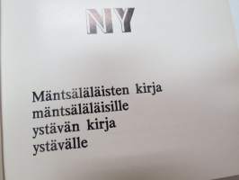 Älkäis ny - kolmas se toren sanoo - Mäntsäläläisten (Mäntsälä)  kirja mäntsäläläisille - ystävän kirja ystävälle -paikkakuntahistoriaa kertomusten, artikkelien,