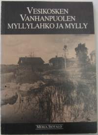 Vesikosken vanhanpuolen myllylahko ja mylly