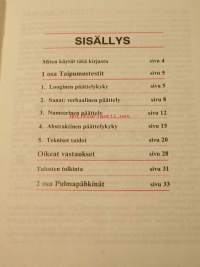 Testaa taipumuksesi.Tunnista todelliset voimavarasi