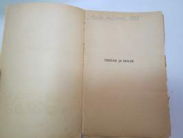 Tristan ja Isolde - Muinaiskelttiläinen tarina (Joseph Bédierin´n toimittamasta ranskankielisestä laitoksesta suomentanut L. Onerva), kansikuvitus F.G.Å.