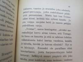 Tristan ja Isolde - Muinaiskelttiläinen tarina (Joseph Bédierin´n toimittamasta ranskankielisestä laitoksesta suomentanut L. Onerva), kansikuvitus F.G.Å.