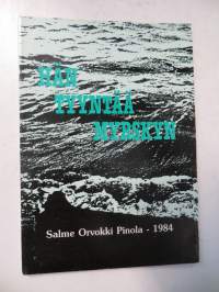 Hän tyyntää myrskyn. Salme Orvokki Pinola-1984-runoja