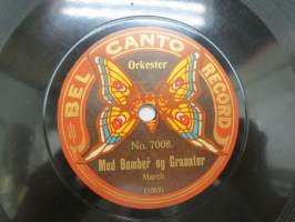 Bell Canto Record no 7008 - Med Bomber och Granater / Pariser Indtogsmarch -savikiekkoäänilevy, 78 rpm 10&quot; record