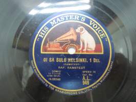 His Master´s Voice A.L. 949 Raf. Ramstedt - Oi sa sulo Helsinki 1 del / Oi sa sulo Helsinki 2 del - Comic in Finnish with Orch. -savikiekkoäänilevy 78 rpm 10&quot; record