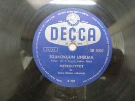 Decca SD 5327 Juha Eirto - Keskiyön tango / Metro-Tytöt - Toukokuun unelma -savikiekkoäänilevy, 78 rpm 10&quot; record