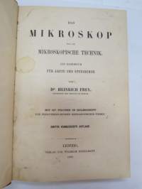 Das Mikroskop und die Mikroskopische Technik. Ein Handbuch für Ärtzte und Studierende von Dr. Heinrich Frey, Professor der Medizin in Zürich. Mit 397 Figuren