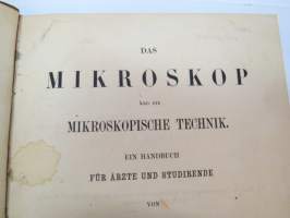 Das Mikroskop und die Mikroskopische Technik. Ein Handbuch für Ärtzte und Studierende von Dr. Heinrich Frey, Professor der Medizin in Zürich. Mit 397 Figuren