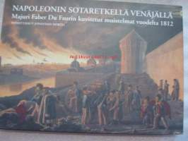 Napoleonin sotaretkellä Venäjällä - Majuri Faber Du  Faurin kuvitetut muistelmat vuodelta 1812