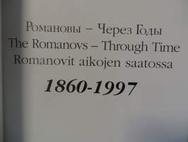 Romanovit aikojen saatossa 1860 - 1997. The Romanovs- Trought Time 1860-1997
