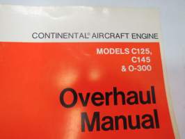 Teledyne Continental Motors - Aircraft Engine Models C125, C145 &amp; O-300 Overhaul manual  -lentokonemoottorin ohjekirja englanniksi