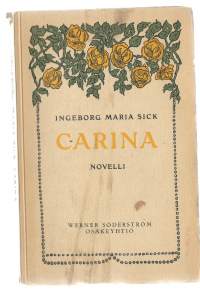 Carina / Ingeborg Maria Sick ; alkukielestä suomentanut K. K-n.