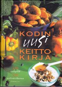 Kodin uusi keittokirja, 2000. 450 reseptiä, 250 nelivärikuvaa.