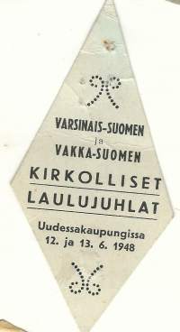 Varsinais-Suomen ja Vakka-Suomen kirkkollisel Laulujuhlat Uudessakaupungissa 1948  - merkki,  rintamerkki  pahvia